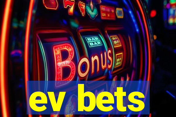 ev bets